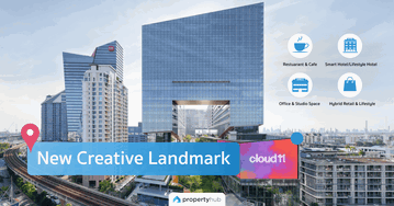 Cloud 11 เปิดตัวเป็นทางการ ในฐานะ “ครีเอทีฟแลนด์มาร์ก” พลิกโฉมเซาท์สุขุมวิทสู่ศูนย์กลางนวัตกรรมและเศรษฐกิจสร้างสรรค์แห่งใหม่ของเอเชีย