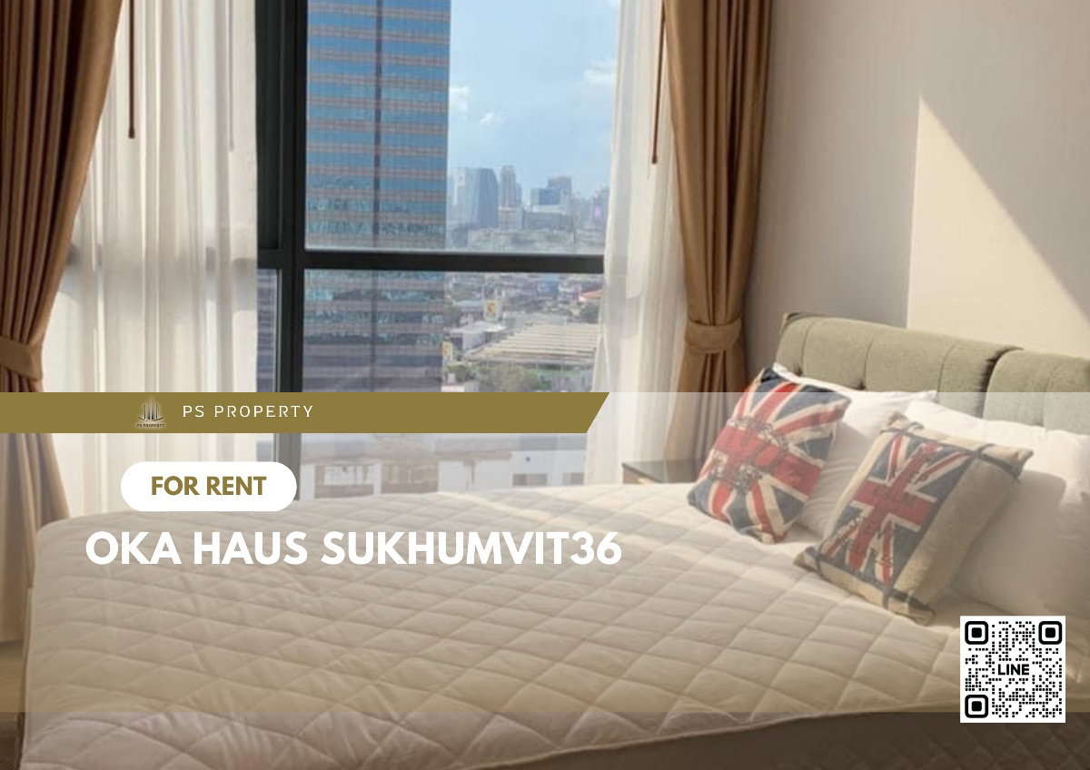 For rent 📣OKA HAUS Sukhumvit36📣 New room, open view, furniture, complete electrical appliances. Fully centralized area, near BTS Thonglor