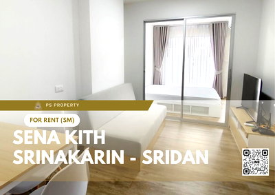 คอนโดให้เช่า : ให้เช่า 🔥 Sena Kith Srinakarin - Sridan 🔥 เฟอร์นิเจอร์ และ เครื่องใช้ไฟฟ้าครบ ใกล้รถไฟฟ้า 2 สาย