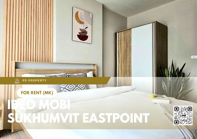 Condos for rent BTS Bearing : For rent ✨ IDEO Mobi Sukhumvit Eastpoint ✨ near BTS Bangna, complete with furniture and appliances