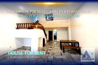 เช่าบ้านเดี่ยว วิทยาลัยดุสิตธานี : 🔼🔽 AccomA 📩 Townhouse for Rent - 300m to BTS Bang Chak, ideal for living and business use (AA37434)