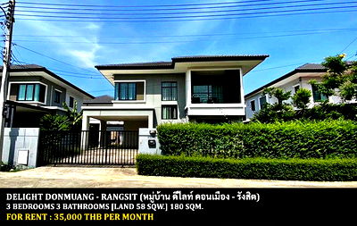Houses for rent Sirindhorn International Institute of Technology (SIIT) : FOR RENT DELIGHT DONMUANG - RANGSIT / 3 bedrooms 3 bathrooms / 58 Sqw. 180 Sqm. **35,000** CLOSE TO RANGSIT UNIVERSITY