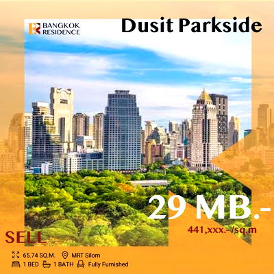 ขายคอนโด : 🔥ห้องวิวสวน ยูนิตสุดแรร์!!🔥 Dusit Parkside ทำเล CBD  ใกล้ MRT สีลม และสวนลุมพินี