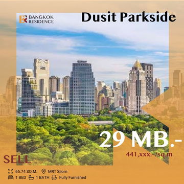 🔥ห้องวิวสวน ยูนิตสุดแรร์!!🔥 Dusit Parkside ทำเล CBD  ใกล้ MRT สีลม และสวนลุมพินี