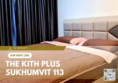 Condos for rent : For rent 🔥 The Kith Plus Sukhumvit 113 🔥 Fully furnished and equipped with electrical appliances, near BTS Samrong