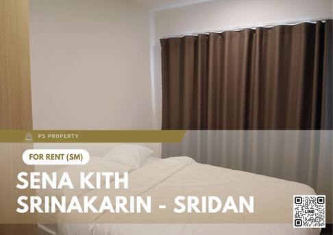 ให้เช่า ✨ Sena Kith Srinakarin - Sridan ✨ เฟอร์นิเจอร์ และ เครื่องใช้ไฟฟ้าครบ ใกล้ MRT ศรีด่าน
