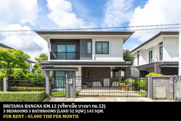 รูป [ให้เช่า] หมู่บ้าน บริทาเนีย บางนา กม.12 / 3 ห้องนอน 3 ห้องน้ำ / 52 ตรว. 145 ตรม. **46,500** บ้านเดี่ยวโครงการหรูตกแต่งสวย ใกล้วัดบางพลีใหญ่ใน - รูปที่ 1/15