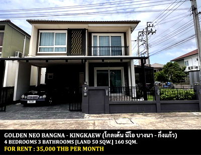 Houses for rent King Kaew Road : FOR RENT GOLDEN NEO BANGNA - KINGKAEW / 4 bedrooms 3 bathrooms / 50 Sqw. 160 Sqm. **35,000** CLOSE TO SUVARNABHUMI AIRPORT