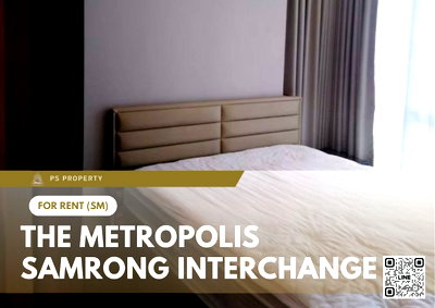 Condos for rent : For rent 📍 The Metropolis Samrong Interchange 📍Convenient transportation, near BTS Samrong, fully furnished and equipped with appliances.