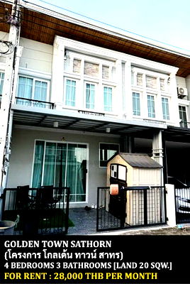 Townhouses for rent Thonburi Commercial College : FOR RENT GOLDEN TOWN SATHORN / 4 bedrooms 3 bathrooms / 20 Sqw. 117 Sqm. **28,000** CLOSE TO BTS WUTTAKAT