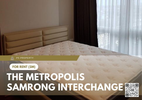 ให้เช่า 📍 The Metropolis Samrong Interchange 📍เดินทางสะดวก ใกล้ BTS สำโรง เฟอร์นิเจอร์ และ เครื่องใช้ไฟฟ้าครบ 