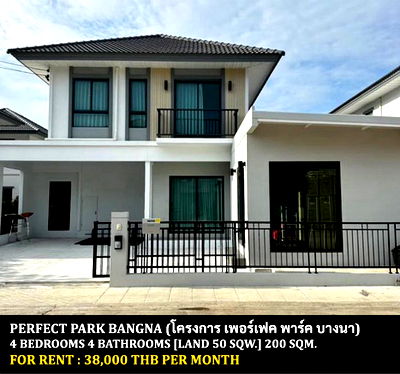 Houses for rent Samut Prakan Polytechnic College Chumchon Mueang Mai Bang Phli : FOR RENT PERFECT PARK BANGNA / 4 bedrooms 4 bathrooms / 50 Sqw. 200 Sqm. **38,000** CLOSE TO ABAC BANGNA UNIVERSITY