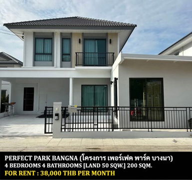 FOR RENT PERFECT PARK BANGNA / 4 bedrooms 4 bathrooms / 50 Sqw. 200 Sqm. **38,000** CLOSE TO ABAC BANGNA UNIVERSITY