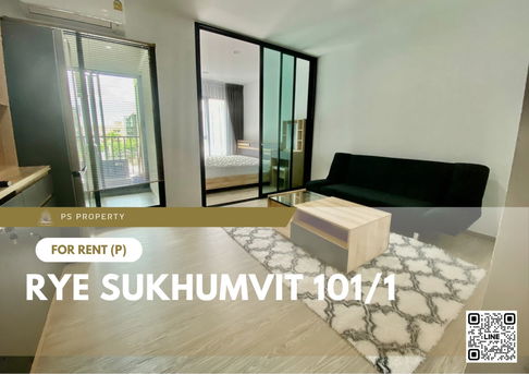 ให้เช่า 🔥 RYE Sukhumvit 101/1 🔥 เฟอร์นิเจอร์ และ เครื่องใช้ไฟฟ้าครบ ใกล้ BTS ปุณณวิถี