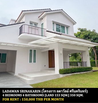 FOR RENT LADAWAN SRINAKARIN / 4 bedrooms 4 bathrooms / 153 Sqw. 350 Sqm. **150,000** NEWLY RENOVATED. CLOSE TO SKYTRAIN SI BEARING STATION
