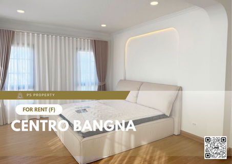 รูปภาพ บ้านเดี่ยวให้เช่า ✨ Centro Bangna ✨ 4 ห้องนอน 5 ห้องน้ำ เฟอร์นิเจอร์ และ เครื่องใช้ไฟฟ้าครบ