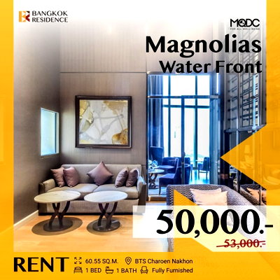 เช่าคอนโด รร.นานาชาติโชรส์เบอรี่  : Magnolias Water Front ✨ ยูนิตพิเศษ! วิวแม่น้ำเจ้าพระยา 🌊 ใกล้ BTS เจริญนคร