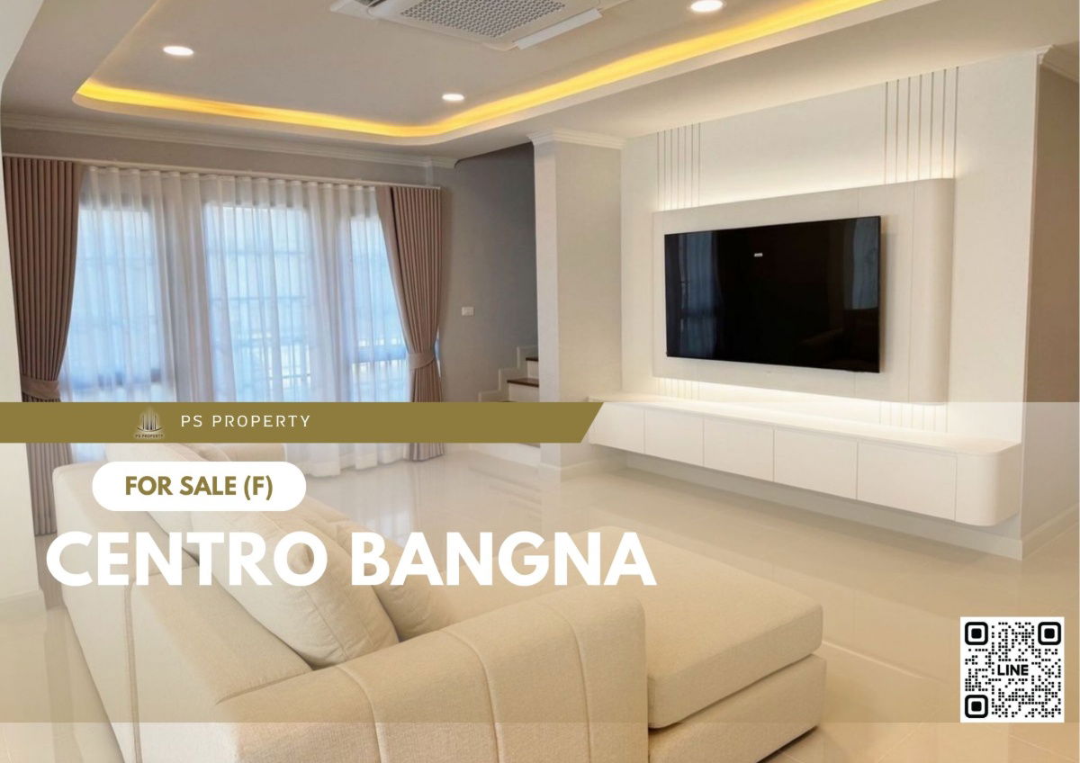 รูป ขายด่วน 📍 Centro Bangna 📍 4 ห้องนอน 5 ห้องน้ำ เฟอร์นิเจอร์ และ เครื่องใช้ไฟฟ้าครบ  - รูปที่ 1/10