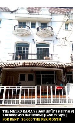 Townhouses for rent : FOR RENT THE METRO RAMA 9 / 3 bedrooms 3 bathrooms / 22 Sqw. 160 Sqm. **30,000** CLOSE TO STAMFORD UNIVERSITY