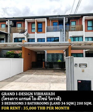 FOR RENT GRAND I-DESIGN VIBHAVADI / 3 bedrooms 3 bathrooms / 34 Sqw. 200 Sqm. **35,000** CLOSE TO DONMUANG AIRPORT