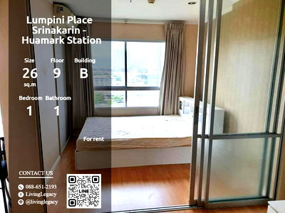 คอนโดให้เช่า : SJ6XA1 ให้เช่าคอนโด Lumpini Place Srinakarin - Huamark Station 26 ตร.ม. ชั้น 9 ตึก B line id : @livinglegacy