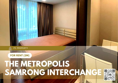 คอนโดให้เช่า : ให้เช่า 📍 The Metropolis Samrong Interchange 📍เดินทางสะดวก ใกล้ BTS สำโรง เฟอร์นิเจอร์ และ เครื่องใช้ไฟฟ้าครบ 