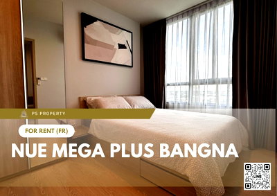 คอนโดให้เช่า : ให้เช่า ✨ Nue Mega Plus Bangna ✨ เฟอร์นิเจอร์ และ เครื่องใช้ไฟฟ้าครบ ใกล้ BTS บางนา 