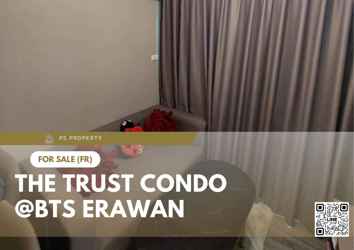 รูป ขายด่วน 📍 The Trust Condo @BTS Erawan 📍 เฟอร์นิเจอร์ และ เครื่องใช้ไฟฟ้าครบ ใกล้ BTS เอราวัณ - รูปที่ 1/8