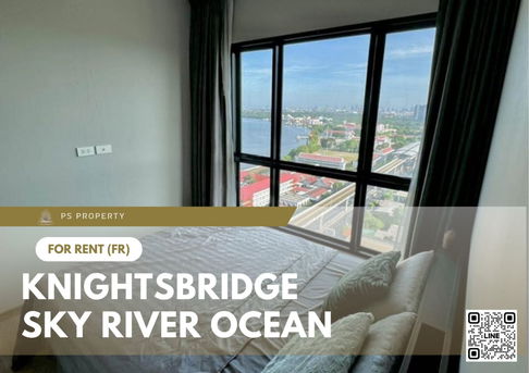 ให้เช่า 📍 KnightsBridge Sky River Ocean 📍 เฟอร์นิเจอร์ และ เครื่องใช้ไฟฟ้าครบ เดินทางสะดวกใกล้ BTS 