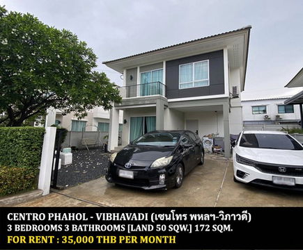 FOR RENT CENTRO PHAHOL - VIBHAVADI / 3 bedrooms 3 bathrooms / 50 Sqw. 172 Sqm. **35,000** JUST 10 MIN FROM FUTURE PARK RANGSIT