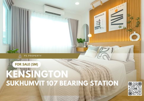 ขายด่วน ✨ Kensington Condominium Sukhumvit 107 Bearing Station ✨ ตกแต่งสวยครบ ใกล้ BTS 