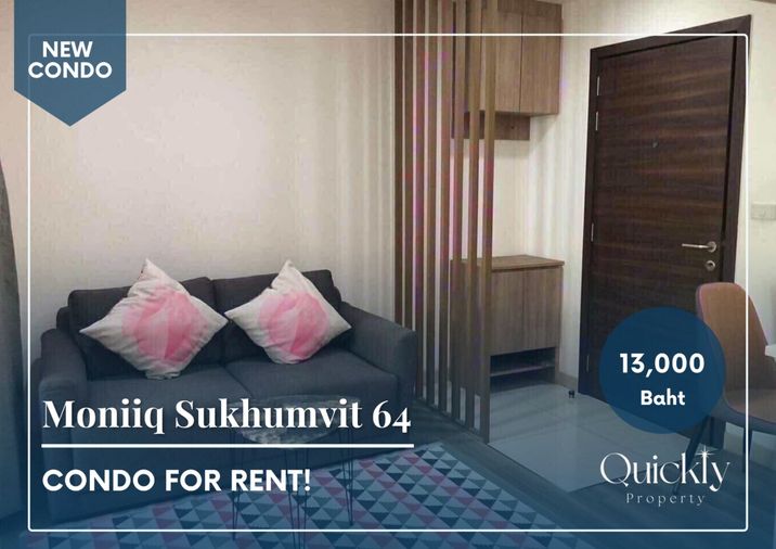 Moniiq Sukhumvit 64 | ราคา 13,000 บาท| ห้องสวย ห้องใหม่ เฟอร์นิเจอร์ครบ พร้อมเข้าอยู่