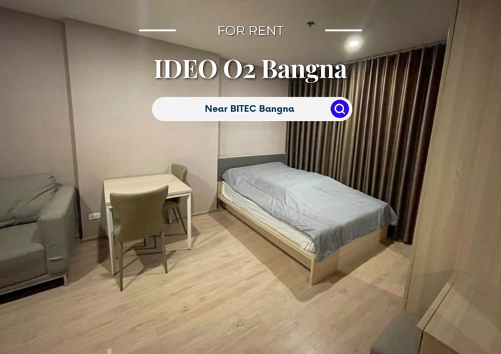 IDEO O2 Bangna | ราคา 12,000 บาท| ห้องสวย ห้องใหม่ เฟอร์นิเจอร์ครบ พร้อมเข้าอยู่