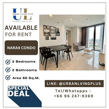 ( UL2405231 ) Tel/Line 096-2479369 FOR RENT Nara9 Condo  / 2 bedroom, 2 bathroom, 66 Sq.M. , furnished, Special Deal!!
