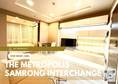 คอนโดให้เช่า : ให้เช่า ✨ The Metropolis Samrong Interchange ✨ ใกล้ BTS สำโรง เฟอร์นิเจอร์ และ เครื่องใช้ไฟฟ้าครบ 
