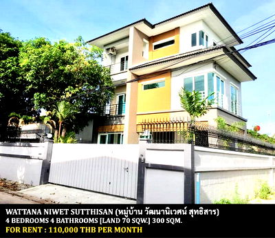 Houses for rent : FOR RENT WATTANA NIWET SUTTHISAN / 4 bedrooms 4 bathrooms / 70 Sqw. 300 Sqm. **110,000** CLOSE TO MRT SUTTHISAN