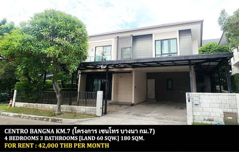 FOR RENT CENTRO BANGNA KM.7 / 4 bedrooms 3 bathrooms / 60 Sqw. 180 Sqm. **42,000** CLOSE TO MEGA BANGNA