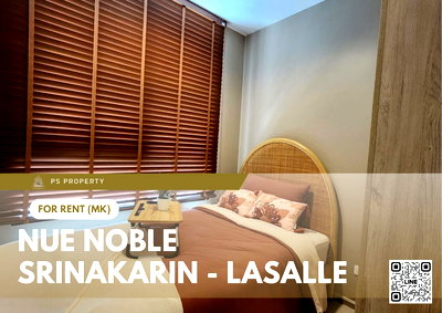 คอนโดให้เช่า : ให้เช่า 📍 Nue Noble Srinakarin - Lasalle 📍 เฟอร์นิเจอร์ และ เครื่องใช้ไฟฟ้าครบ ใกล้ MRT ศรีลาซาล