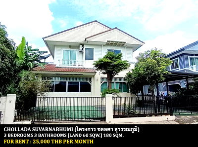 Houses for rent Luang Phaeng Road : FOR RENT CHOLLADA SUVARNABHUMI / 3 bedrooms 3 bathrooms / 60 Sqw. 180 Sqm. **25,000** JUST 10 MINUTES FROM SUVARNABHUMI AIRPORT