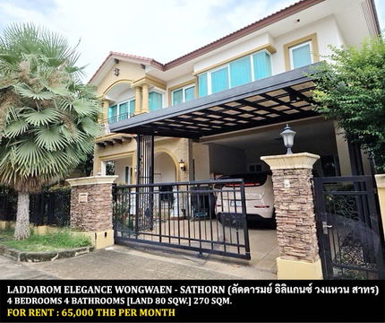FOR RENT LADDAROM ELEGANCE WONGWAEN - SATHORN / 4 bedrooms 4 bathrooms / 80 Sqw. 270 Sqm. **65,000** JUST 10 MIN TO THE MALL BANGKAE