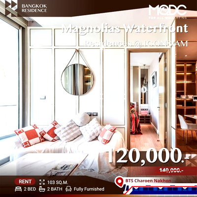 Condos for rent : Magnolias Waterfront 💖 Beautiful Unit with river view & Iconsiam View 🌊 Near BTS Charoen Nakhon 