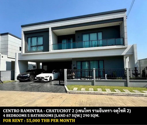 picture FOR RENT CENTRO RAMINTRA - CHATUCHOT 2 / 4 bedrooms 5 bathrooms 67 Sqw. 290 Sqm. **55,000** CLOSE TO FASHION ISLAND MALL - 1/10