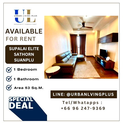 Condos for rent : ( UL2510211 ) Tel/Line 096-2479369✨FOR RENT SUPALAI ELITE SATHORN - SUANPLU 1 bedroom, Size 53 Sq.M. ,RARE ITEM, BEST Price!!!