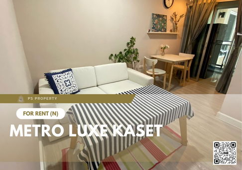 For rent ✨ Metro Luxe Kaset ✨ Fully furnished and equipped, near BTS Kasetsart University.