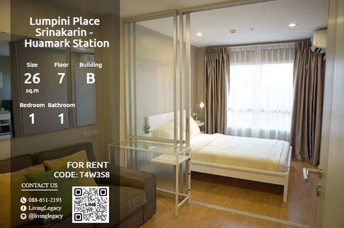 T4W3S8 Condo For Rent Lumpini Place Srinakarin - Huamark Station 26 Sq.M. Floor 7 Building B line id : @livinglegacy