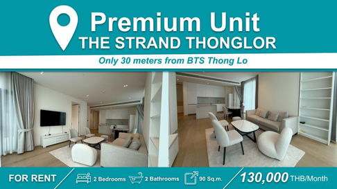 Ultra Luxury Condo for Rent at THE STRAND THONGLOR, 1-BR Ready to Move In, Near 🚆 BTS Thonglor