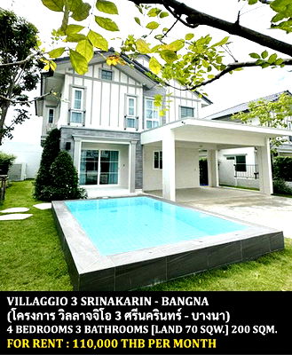 Houses for rent : FOR RENT VILLAGGIO 3 SRINAKARIN - BANGNA / 4 bedrooms 3 bathrooms / 70 Sqw. 200 Sqm. **11,000** POOL VILLA. CLOSE TO MEGA BANGNA