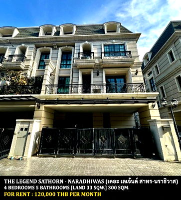 Townhouses for rent Sathu Pradit Road : FOR RENT THE LEGEND SATHORN - NARADHIWAS / 4 bedrooms 5 bathrooms / 33 Sqw. 300 Sqm. 4 Storey **120,000** CLOSE TO CENTRAL PLAZA RAMA 3