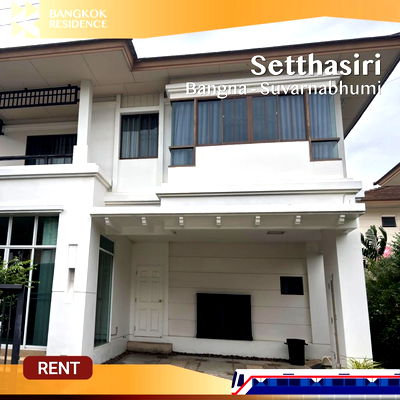 Houses for rent : Setthasiri Bangna – Suvarnabhumi 🏡 Spacious detached house in a prime Bangna – Mega Zone location, close to MEGA Bangna, and Suvarnabhumi Airport