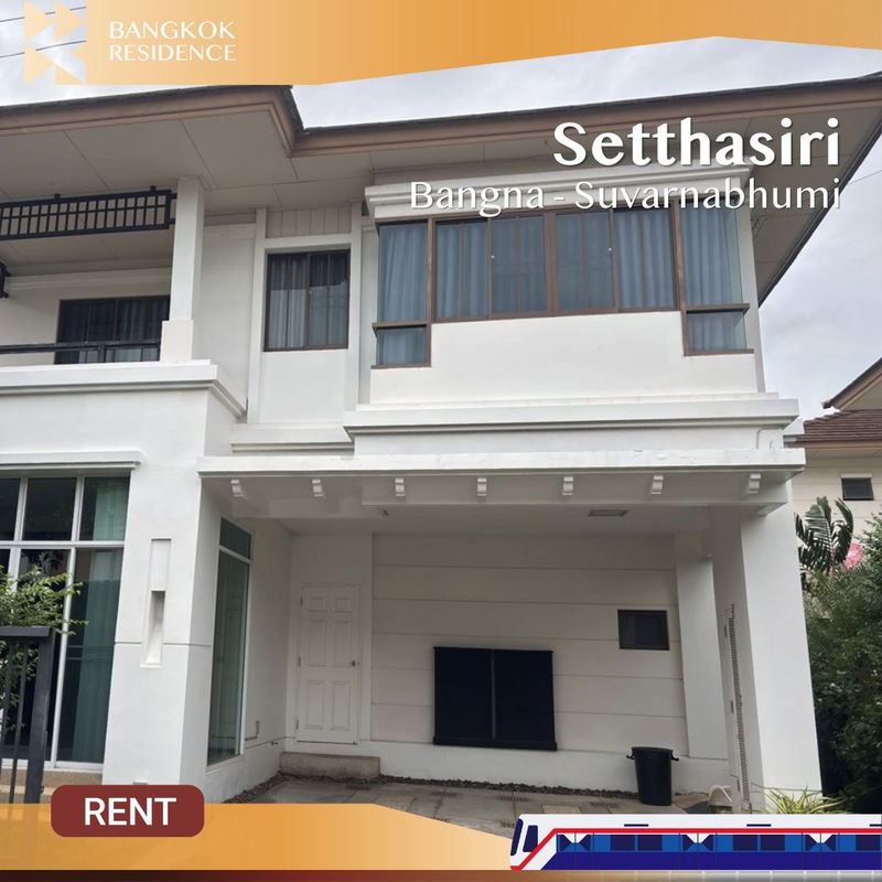 บ้านเดี่ยวให้เช่า : Setthasiri Bangna – Suvarnabhumi 🏡 บ้านเดี่ยว 2 ชั้น ใกล้ Mega Bangna&สนามบินสุวรรณภูมิ 